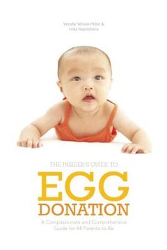 portada the insider ` s guide to egg donation: a compassionate and comprehensive guide for all parents-to-be (en Inglés)