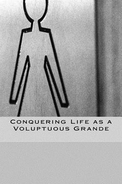portada Conquering Life as a Voluptuous Grande (in English)