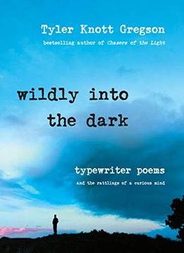 portada Wildly Into the Dark: Typewriter Poems and the Rattlings of a Curious Mind 