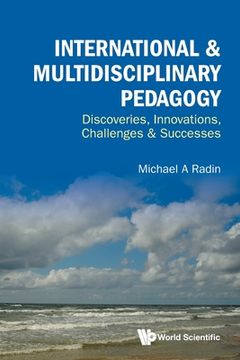 portada International & Multidisciplinary Pedagogy: Discoveries, Innovations, Challenges & Successes (en Inglés)