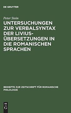 portada Untersuchungen zur Verbalsyntax der LiviusüBersetzungen in die Romanischen Sprachen: Einversuch zur Anwendung Quantitativer Methoden in der Historisch-Vergleichenden Syntax (en Alemán)