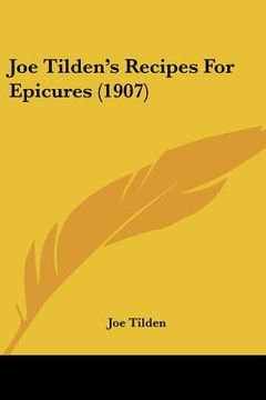 portada joe tilden's recipes for epicures (1907) (in English)