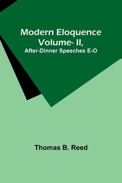 portada Modern Eloquence: Vol II, After-Dinner Speeches E-O (in English)