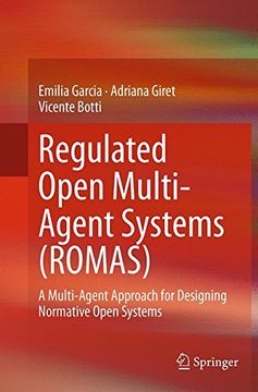 portada Regulated Open Multi-Agent Systems (ROMAS): A Multi-Agent Approach for Designing Normative Open Systems