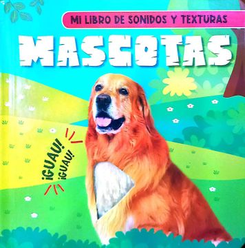 portada Mi libro de sonidos y texturas - Mascotas (in Spanish)