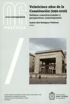 portada Veinticinco Años de la Constitución 19912016 Debates Constitucionales y Perspectivas Constituyentes (in Spanish)