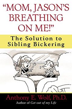 portada "Mom, Jason's Breathing on Me! "M The Solution to Sibling Bickering (en Inglés)