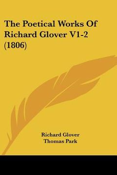 portada the poetical works of richard glover v1-2 (1806) (en Inglés)