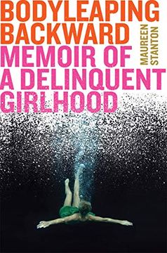 portada Body Leaping Backward: Memoir of a Delinquent Girlhood 