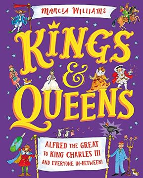 portada Kings and Queens: Alfred the Great to King Charles iii and Everyone In-Between! (en Inglés)
