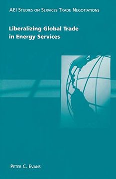 portada Liberalizing Global Trade in Energy Services (Aei Studies on Services Trade Negotiations) (in English)
