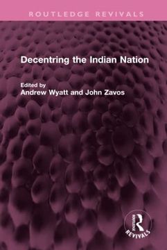 portada Decentring the Indian Nation (Routledge Revivals) (en Inglés)