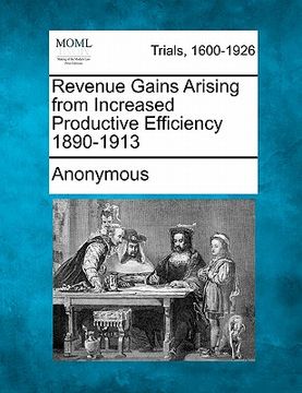 portada revenue gains arising from increased productive efficiency 1890-1913