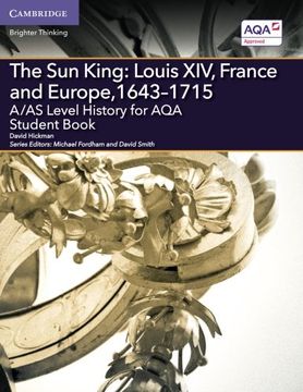 portada A/AS Level History for AQA The Sun King: Louis XIV, France and Europe, 1643-1715 Student Book (A Level (AS) History AQA)