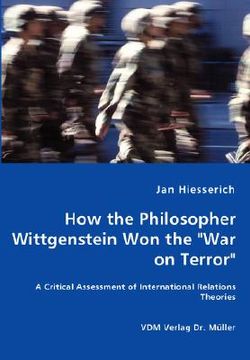 portada how the philosopher wittgenstein won the "war on terror" - a critical assessment of international relations theories