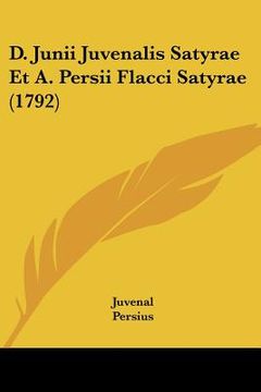 portada d. junii juvenalis satyrae et a. persii flacci satyrae (1792) (en Inglés)