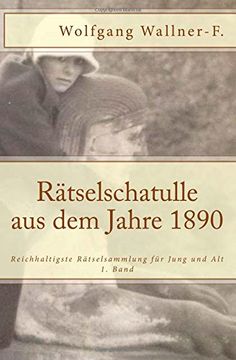 portada Rätselschatulle aus dem Jahre 1890: Reichhaltigste Rätselsammlung für Jung und Alt (Volume 1) (German Edition)