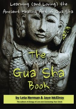 portada The BIG "Little" Gua Sha Book: Learning (and Loving) the Ancient Healing Art of Gua Sha (en Inglés)
