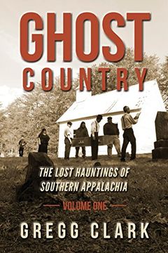 portada Ghost Country: The Lost Hauntings of Southern Appalachia (en Inglés)
