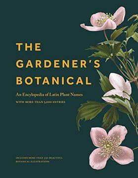 portada The Gardener's Botanical: An Encyclopedia of Latin Plant Names - With More Than 5,000 Entries (en Inglés)