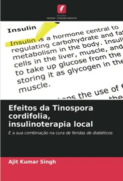 portada Efeitos da Tinospora Cordifolia, Insulinoterapia Local: E a sua Combinação na Cura de Feridas de Diabéticos (en Portugués)