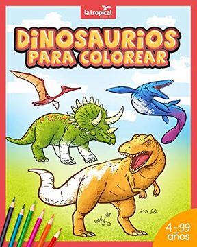 portada Dinosaurios Para Colorear: Mi Gran Libro de Dinosaurios Para Colorear. Imágenes Únicas e Interesantes Datos de los Dinosaurios más Famosos. Para Niños Desde los 4 Años. Ideal Para Aprender y Colorear.