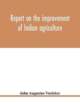 portada Report on the Improvement of Indian Agriculture (en Inglés)