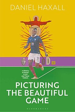 portada Picturing the Beautiful Game: A History of Soccer in Visual Culture and art (en Inglés)