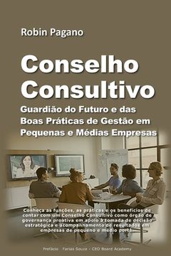 portada Conselho Consultivo: Guardião do Futuro e das Boas Práticas de Gestão em Pequenas e Médias Empresas (en Portugués)