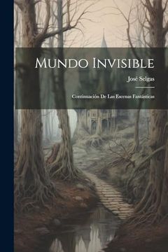 portada Mundo Invisible: Continuación de las Escenas Fantásticas (in Spanish)