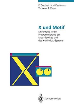 portada X und Motif: Einführung in die Programmierung des Motif-Toolkits und des X-Window-Systems