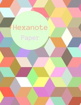 portada Hexanote Paper: Hex paper (or honeycomb paper), This Small hexagons measure .2" per side.100 pages, 8.5 x 11.GET YOUR GAME ON: -)