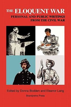 portada the eloquent war: personal and public writings from the civil war