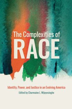 portada The Complexities of Race: Identity, Power, and Justice in an Evolving America (en Inglés)