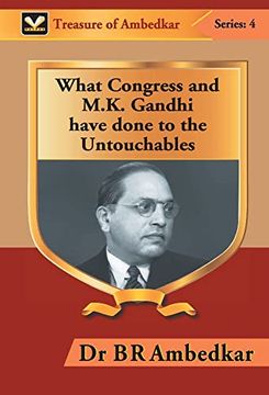 portada What Congress and m. K. Gandhi Have Done to the Untouchables (en Inglés)