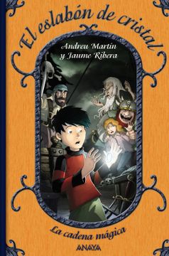 portada El Eslabón de Cristal: La Cadena Mágica, 1 (Literatura Infantil (6-11 Años) - la Cadena Mágica) (in Spanish)