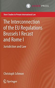 portada The Interconnection of the eu Regulations Brussels i Recast and Rome i: Jurisdiction and law (Short Studies in Private International Law) (en Inglés)