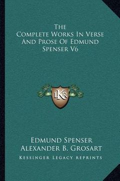 portada the complete works in verse and prose of edmund spenser v6 (en Inglés)