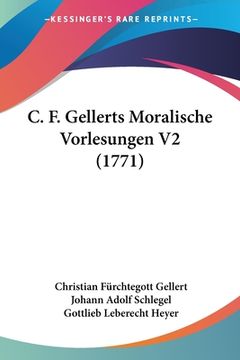 portada C. F. Gellerts Moralische Vorlesungen V2 (1771) (en Alemán)