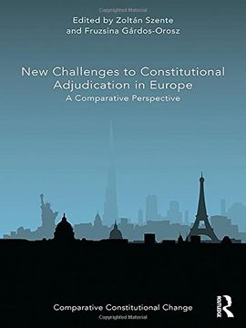portada New Challenges to Constitutional Adjudication in Europe: A Comparative Perspective (Comparative Constitutional Change) 