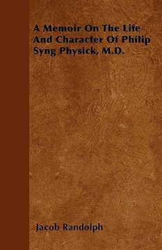 portada a memoir on the life and character of philip syng physick, m.d. (in English)