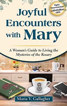 portada Joyful Encounters With Mary: A Woman's Guide to Living the Mysteries of the Rosary (en Inglés)