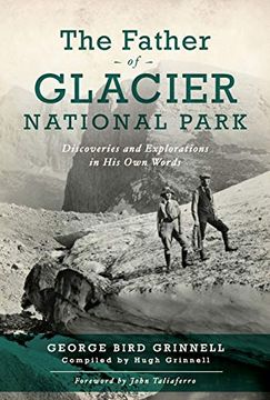 portada The Father of Glacier National Park: Discoveries and Explorations in his own Words 