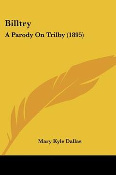 portada billtry: a parody on trilby (1895) (en Inglés)
