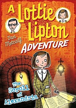 portada The Scroll of Alexandria a Lottie Lipton Adventure (The Lottie Lipton Adventures)