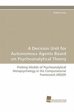 portada a decision unit for autonomous agents based on psychoanalytical theory (en Inglés)