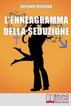 portada L'Enneagramma della Seduzione: Tecniche per Riconoscere e Attrarre il Partner dei Tuoi Sogni (en Italiano)