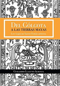 portada Del Gólgota a las Tierras Mayas: Los Viajes de Santo Tomás Apóstol