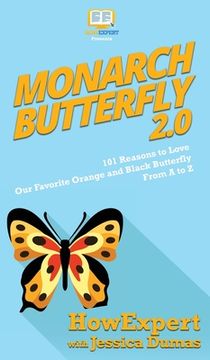 portada Monarch Butterfly 2.0: 101 Reasons to Love Our Favorite Orange and Black Butterfly From A to Z 