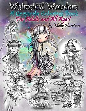portada Whimsical Wonders - a Grayscale Coloring Book for Adults and all Ages! Featuring Sweet Fairies, Mermaids, Halloween Witches, Owls, and More! 